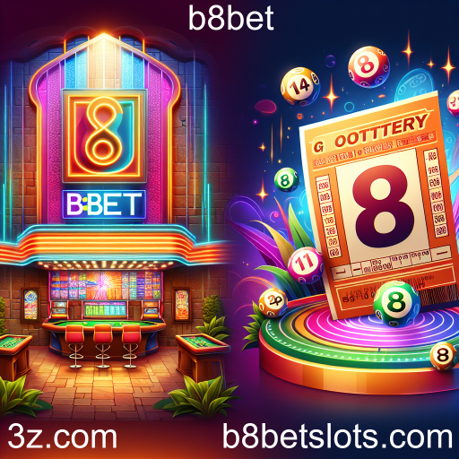 A Emoção da Loteria no b8bet: Uma Experiência de Jogo Inesquecível